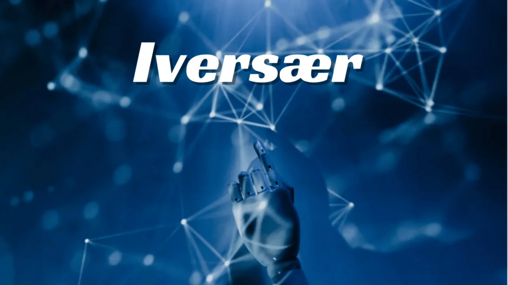 What Is Iversær? – Know The Concept!